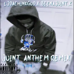 Joint Anthem (feat. Beenajoint K) - Single by LjDaChinkGod album reviews, ratings, credits