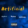 Artificial (feat. MBB Dopeman & Lil Booms) - Single album lyrics, reviews, download