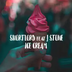 Ice Cream (feat. J Stone) Song Lyrics