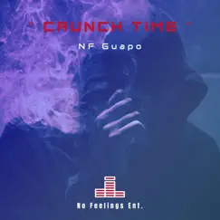 Crunch Time - Single by NF Guapo album reviews, ratings, credits
