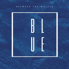 Blue (Da Ba Dee) - Single by Between the Wolves album reviews, ratings, credits