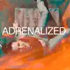 Adrenalized - Single album lyrics, reviews, download