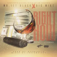 Right Now (feat. Jessman) - Single by Mr. Jet Black & Big Mike album reviews, ratings, credits
