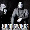 Mood Swings (feat. Man Like Joe & Marcus Mandible) - Single album lyrics, reviews, download