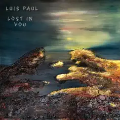 Lost In You - Single by Luis Paul album reviews, ratings, credits