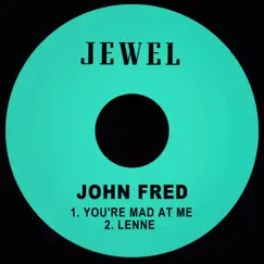 You're Mad at Me / Lenne - Single by John Fred album reviews, ratings, credits