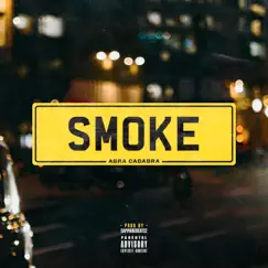 Smoke - Single by Abra Cadabra album reviews, ratings, credits