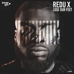 Lose Our Feet - Single by Redu X album reviews, ratings, credits