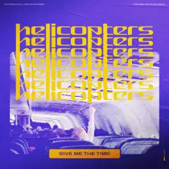 Give Me the Time - Single by Helicopters album reviews, ratings, credits