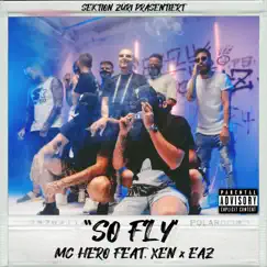 So fly (feat. Xen & Eaz) - Single by Mc Hero album reviews, ratings, credits