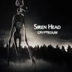 Siren Head - Single by Cryptesium album reviews, ratings, credits