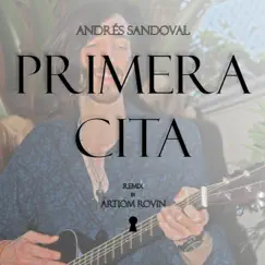 Primera Cita (Remix) - Single by Arty Ro & Andrés Sandoval album reviews, ratings, credits