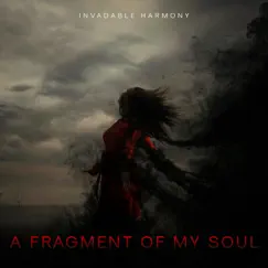 A Fragment of My Soul - Single by Invadable Harmony album reviews, ratings, credits