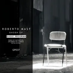 Ghosh EP by Roberto Mast album reviews, ratings, credits