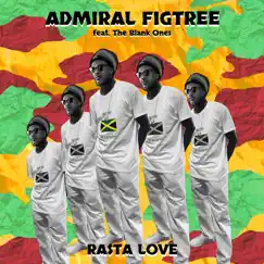 Rasta Love (feat. The Blank Ones) - Single by Admiral Figtree album reviews, ratings, credits