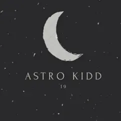 19 - Single by Astro Kidd album reviews, ratings, credits