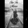 Sin Tu Mirar - Single album lyrics, reviews, download