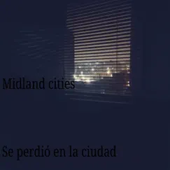 Se Perdió en la Ciudad - EP by Midland Cities album reviews, ratings, credits