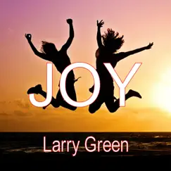 Joy - Single by Larry Green album reviews, ratings, credits