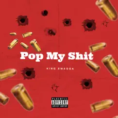 Pop My Shit - Single by King Swagga album reviews, ratings, credits