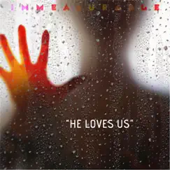 He Loves Us - Single by Immeasurable album reviews, ratings, credits