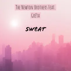 Sweat (feat. Greta) - Single by The Newton Brothers album reviews, ratings, credits