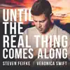 Until the Real Thing Comes Along (feat. Veronica Swift & Andrew Gould) - Single album lyrics, reviews, download