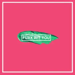 Fuxx wit u (feat. 브릭) Song Lyrics
