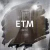 ETM (demo) [demo] - Single album lyrics, reviews, download