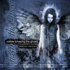 Chasing the Ghost (Special Edition) by Collide album reviews, ratings, credits