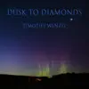 Dusk to Diamonds album lyrics, reviews, download