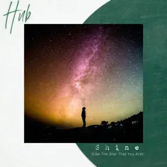 Shine (Like the Star That You Are) - Single by Hub album reviews, ratings, credits