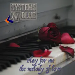 Play for Me the Melody of Love - EP by Systems In Blue album reviews, ratings, credits