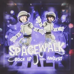 Spacewalk (feat. Anilyst) - Single by Rock Lp album reviews, ratings, credits