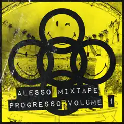 ALESSO MIXTAPE - PROGRESSO VOLUME 1 - Single by Alesso album reviews, ratings, credits