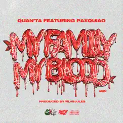 My Family, My Blood (feat. Paxquiao) - Single by Quan'ta album reviews, ratings, credits