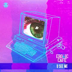 U See Me - Single by Erotic Cafe' album reviews, ratings, credits