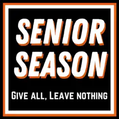 Senior Season (Give All, Leave Nothing) - Single by T. Powell album reviews, ratings, credits