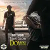 Juvie Slow Down - Single album lyrics, reviews, download