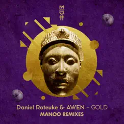 Gold (Manoo Remixes) - Single by Daniel Rateuke & AWEN album reviews, ratings, credits