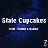 Stale Cupcakes (From "Animal Crossing") - Single album lyrics, reviews, download