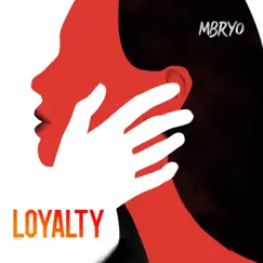 Loyalty - Single by Mbryo album reviews, ratings, credits