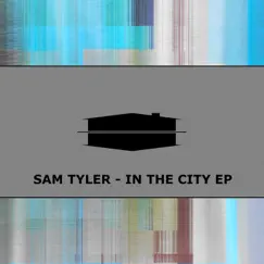In the City - Single by Sam Tyler album reviews, ratings, credits