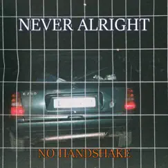 Never Alright - Single by No Handshake album reviews, ratings, credits