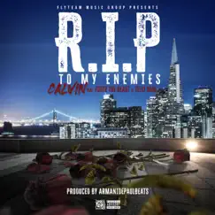 Rip to my enemies (feat Footz the Beast & Telly Mac) - Single by Calvin album reviews, ratings, credits