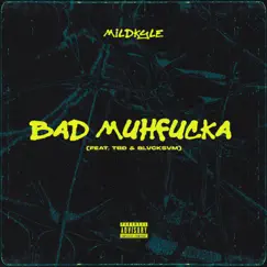 Bad Muhfucka (feat. Blvck Svm & TBD) - Single by MILDKYLE album reviews, ratings, credits