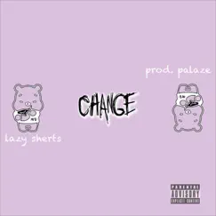 Change - Single by Lazy Sherts album reviews, ratings, credits