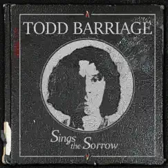 Sings the Sorrow by Todd Barriage album reviews, ratings, credits