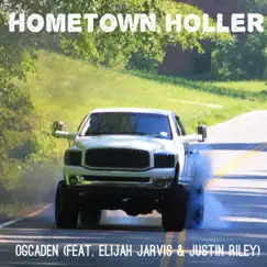 Hometown Holler (feat. Elijah Jarvis & Justin Riley) - Single by OG Caden album reviews, ratings, credits