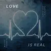 Love Is Real (feat. Rg) - Single album lyrics, reviews, download